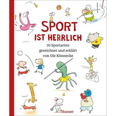 Sport ist herrlich, Gebundene Ausgabe von Ole Könnecke, Carl Hanser, 978-3-446-28007-6