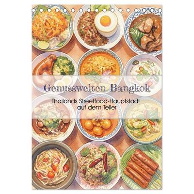 Genusswelten Bangkok (Tischkalender 2027 DIN A5 hoch), CALVENDO Monatskalender
