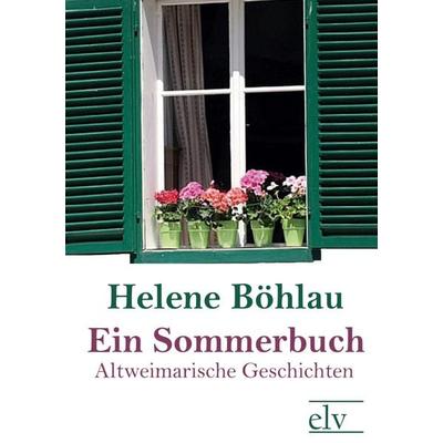 Ein Sommerbuch, Taschenbuch von Helene Böhlau, Europäischer Literaturverlag, 978-3-86267-056-7