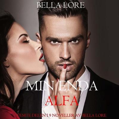Min enda alfa: femte delen i 9 noveller av Bella Lore - Bella Lore, Audio, 9798341573437