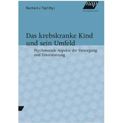 Das krebskranke Kind und sein Umfeld, Fachbücher von Reinhard J. Topf, Reinhard Topf