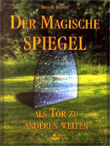 Hodapp, Bran O. - Der Magische Spiegel: Als Tor zu anderen Welten - Preis vom 09.10.2026 07:28:09 h