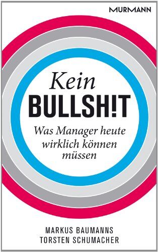 Markus Baumanns - Kein Bullshit. Was Manager heute wirklich können müssen - Preis vom 15.10.2026 23:06:25 h