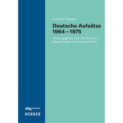 Deutsche Aufsätze 1964–1974, Gebundene Ausgabe von Joachim Kopper, Wbg Academic in Herder, 978-3-534-64341-7