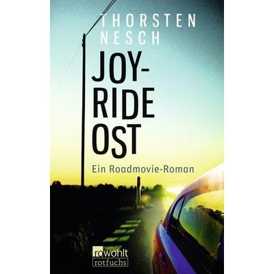Joyride Ost, Taschenbuch von Thorsten Nesch, Rowohlt Taschenbuch