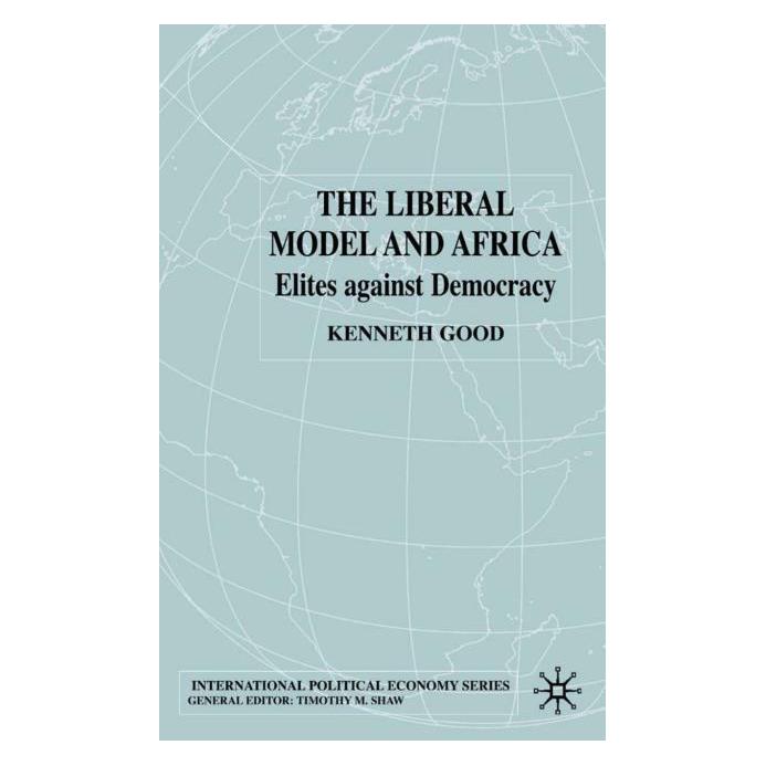 Palgrave Macmillan Uk Good:The Liberal Model and Africa (Englisch, Hardcover, K. Good) (63043842)