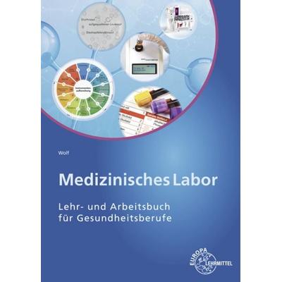 Medizinisches Labor, Taschenbuch von Edeltraud Wolf, Europa-Lehrmittel, 978-3-8085-6432-5