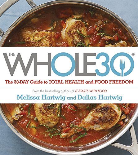 Dallas Hartwig - The Whole 30: The Official 30-Day Guide to Total Health and Food Freedom - Preis vom 10.10.2026 11:48:34 h