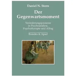 Der Gegenwartsmoment, Fachbücher von Daniel N. Stern, Stern, Daniel N Stern, Daniel N.