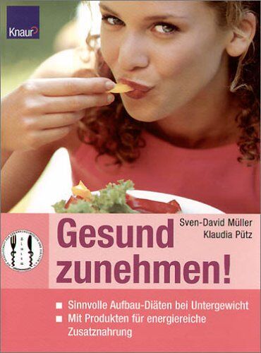 Sven-David Müller - Gesund zunehmen: Sinnvolle Aufbau - Diäten bei Untergewicht mit Produkten für energiereiche Zusatznahrung - Preis vom 09.10.2026 07:28:09 h