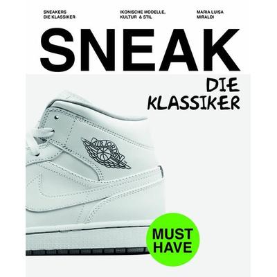 SNEAKERS. Die Klassiker, Gebundene Ausgabe von Maria Luisa Miraldi, Edizioni White Star SrL