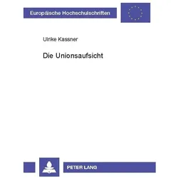 Die Unionsaufsicht, Fachbücher von Ulrike Kassner