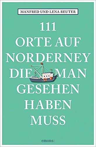 Manfred Reuter - 111 Orte auf Norderney, die man gesehen haben muss: Reiseführer - Preis vom 30.09.2026 22:30:23 h