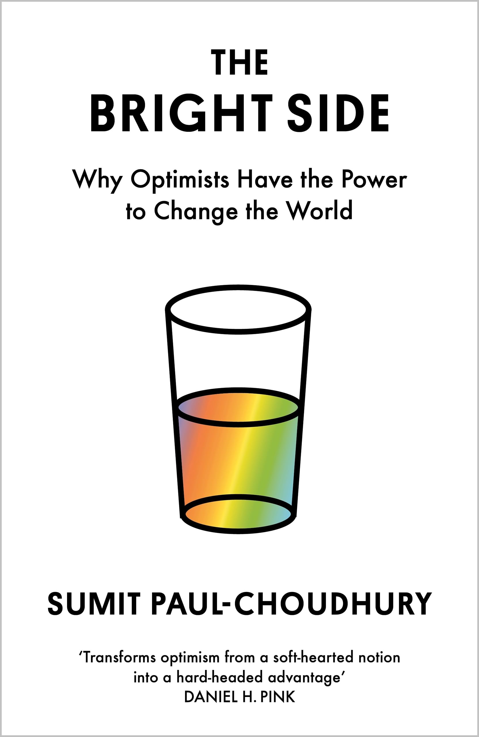 Sumit Paul-Choudhury - The Bright Side: Why Optimists Have the Power to Change the World - Preis vom 11.10.2026 03:10:56 h