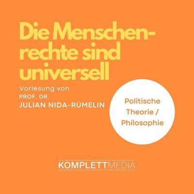 Die Menschenrechte sind universell - Julian Nida-Rümelin, Audio, 4056198038260
