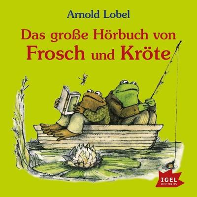 Das große Hörbuch von Frosch und Kröte - Arnold Lobel, Audio, 9783731396048