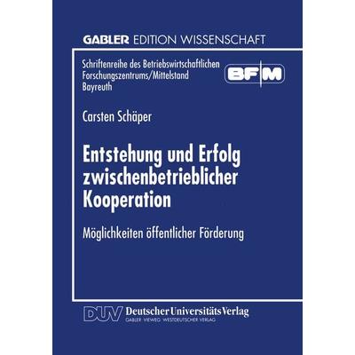 Entstehung und Erfolg zwischenbetrieblicher Kooperation, Taschenbuch von Carsten Schäper, Deutscher Universitätsverlag, 978-3-8244-6427-2