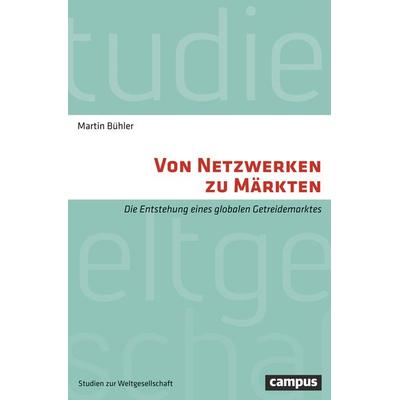 Von Netzwerken zu Märkten, Taschenbuch von Martin Bühler, Campus, 978-3-593-50937-2
