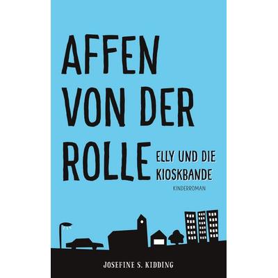 Affen von der Rolle, Taschenbuch von Josefine S. Kidding, BoD – Books on Demand, 978-3-7578-2063-3