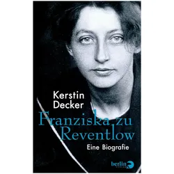 Franziska zu Reventlow, Biografien von Kerstin Decker