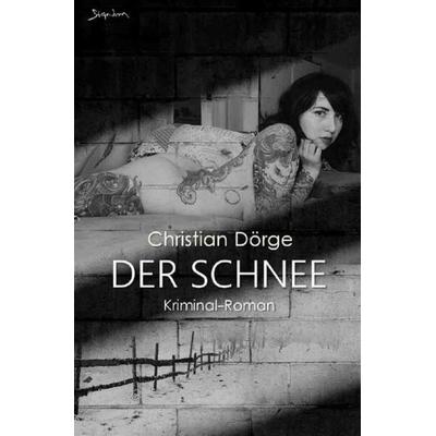 DER SCHNEE, Taschenbuch von Christian Dörge, Epubli, 978-3-7549-2967-4