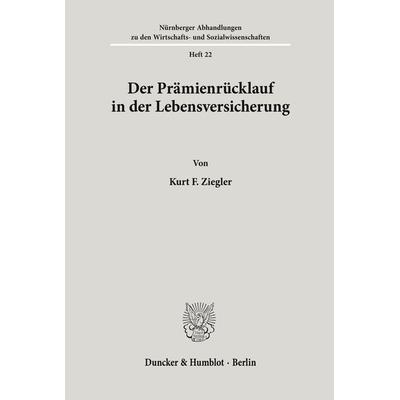 Der Prämienrücklauf in der Lebensversicherung., Taschenbuch von Kurt F. Ziegler, Duncker & Humblot, 978-3-428-01744-7