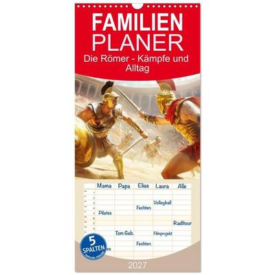 Familienplaner 2027 - Die Römer - Kämpfe und Alltag mit 5 Spalten (Wandkalender, 21 x 45 cm) CALVENDO