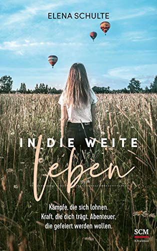 Elena Schulte - In die Weite leben: Kämpfe, die sich lohnen. Kraft, die dich trägt. Abenteuer, die gefeiert werden wollen. - Preis vom 30.09.2026 09:01:18 h
