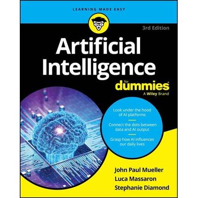 Artificial Intelligence For Dummies, Taschenbuch von John Paul Mueller,Luca Massaron,Stephanie Diamond, John Wiley & Sons, 978-1-394-27071-2