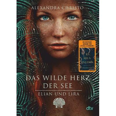 Elian und Lira – Das wilde Herz der See, Taschenbuch von Alexandra Christo, dtv