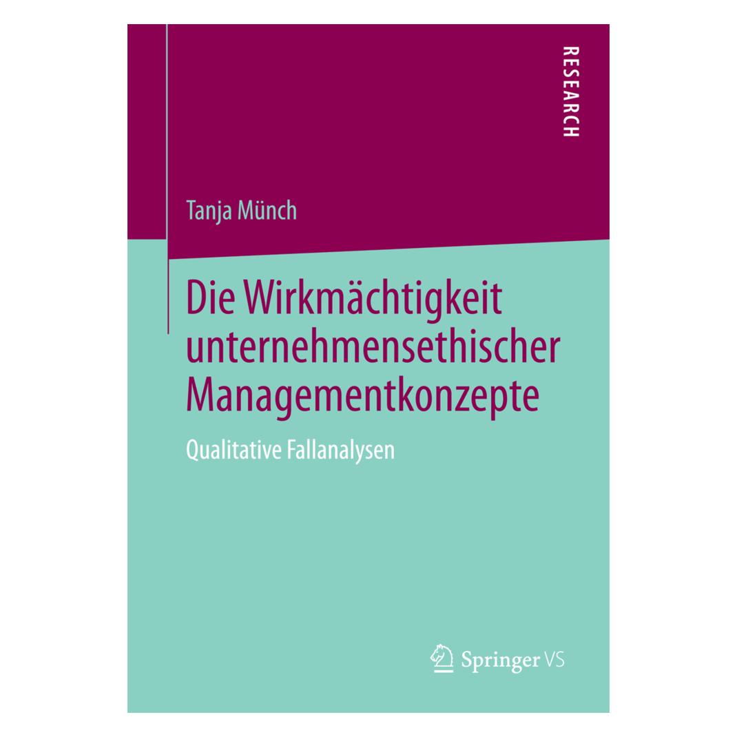 VS Die Wirkmächtigkeit unternehmensethischer Managementkonzepte (Deutsch, Softcover, Tanja Münch) (7435532)
