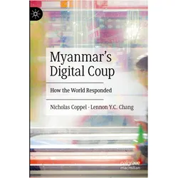 Myanmar's Digital Coup, Fachbücher von Nicholas Coppel, Lennon Y. C. Chang