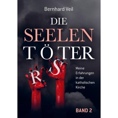 Die Seelentöter - Band 2: Neubeginn in Ludwigsburg, Taschenbuch von Bernhard Veil, Bookmundo Osiander, 978-94-6318-699-5