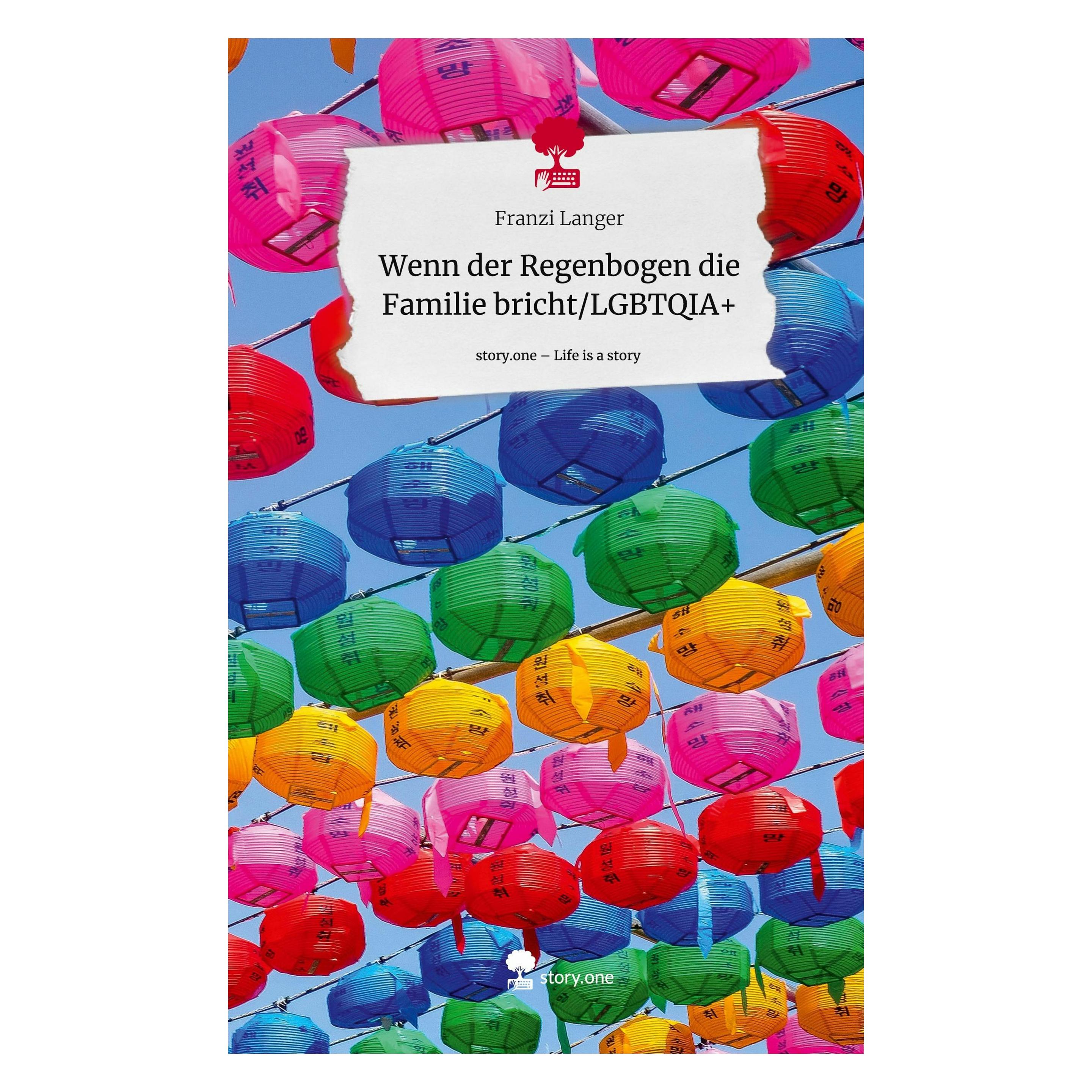 Story.one Wenn der Regenbogen die Familie bricht/LGBTQIA+. Life is a Story - (Deutsch, Hardcover, Franzi Langer) (9783711511683)