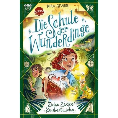 Die Schule der Wunderdinge (3). Zicke Zacke Zaubertasche, Gebundene Ausgabe von Kira Gembri, Arena, 978-3-401-60576-0