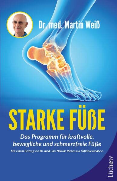 Martin Weiss - Starke Füße: Das Programm für kraftvolle, bewegliche und schmerzfreie Füße - Preis vom 11.10.2026 03:10:56 h