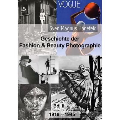 Geschichte der Fashion & Beauty Photographie, Taschenbuch von Sven Magnus Hanefeld, BoD – Books on Demand, 978-3-7562-2262-9