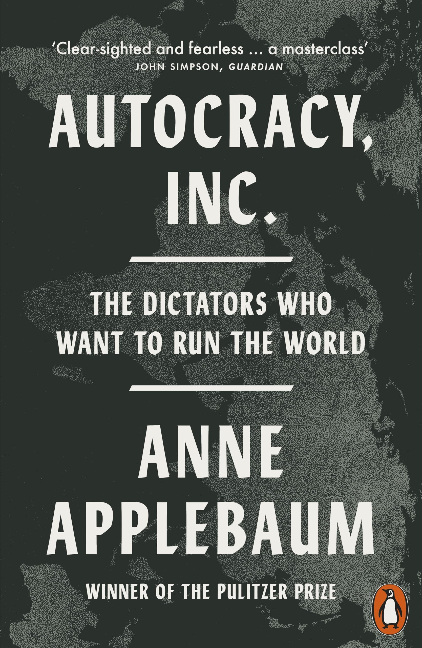 Anne Applebaum - Autocracy, Inc: The Dictators Who Want to Run the World - Preis vom 30.09.2026 09:01:18 h