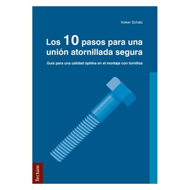 Tectum Los 10 pasos para una unión atornillada segura (Deutsch, Softcover, Volker Schatz) (7345240)