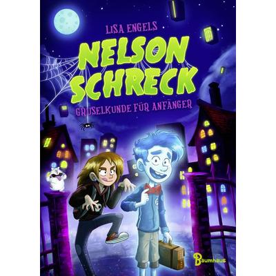 Nelson Schreck - Gruselkunde für Anfänger, Gebundene Ausgabe von Lisa Engels, Baumhaus