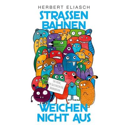 Straßenbahnen weichen nicht aus, Gebundene Ausgabe von Herbert Eliasch, BoD – Books on Demand, 978-3-7543-6816-9