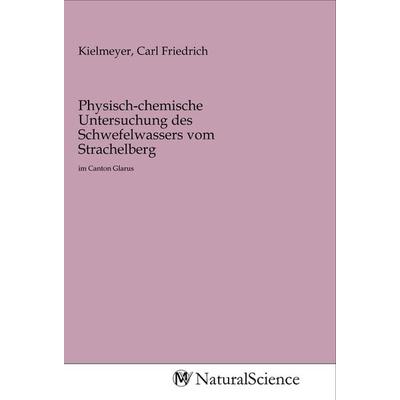 Physisch-chemische Untersuchung des Schwefelwassers vom Strachelberg, Taschenbuch von , MV-NaturalScience, 978-3-96878-103-7