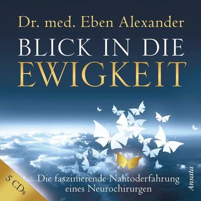 Blick in die Ewigkeit - Eben Alexander, Audio, 9783778774960