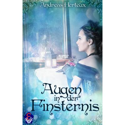 Augen in der Finsternis, Taschenbuch von Andreas Herteux, Erich von Werner Verlag, 978-3-9818388-1-7