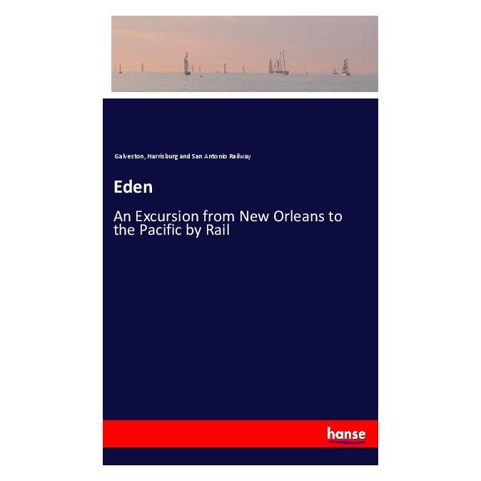 Hansebooks Eden (Englisch, Softcover, Harrisburg and San Antonio Railway Galveston) (40610720)