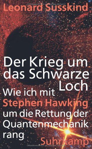 Leonard Susskind - Der Krieg um das Schwarze Loch: Wie ich mit Stephen Hawking um die Rettung der Quantenmechanik rang - Preis vom 13.10.2026 11:25:28 h