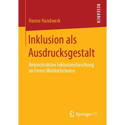 Inklusion als Ausdrucksgestalt, Taschenbuch von Hanne Handwerk, Springer Fachmedien Wiesbaden GmbH, 978-3-658-27555-6