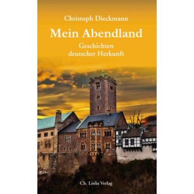 Mein Abendland, Taschenbuch von Christoph Dieckmann, Links, ein Imprint von Aufbau Verlag