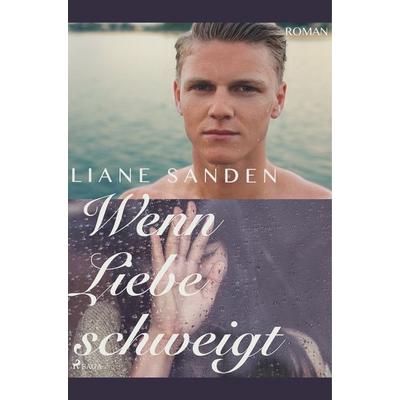 Wenn Liebe schweigt, Taschenbuch von Liane Sanden, BoD - Books on Demand, 978-87-26-15205-0