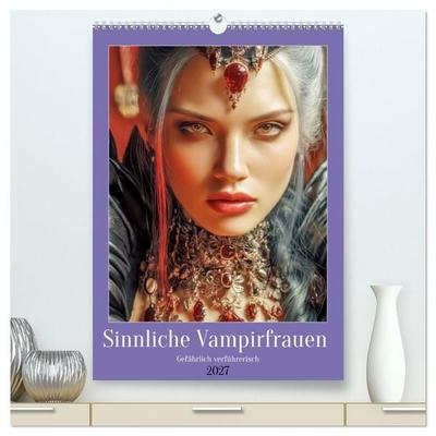 Sinnliche Vampirfrauen - Gefährlich verführerisch (hochwertiger Premium Wandkalender 2027 DIN A2 hoch), Kunstdruck in Hochglanz